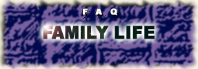 FAQ: Family Life
