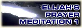 Elijah's Prayer Meditation 1