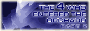 4 Who Entered the Orchard-Part 2