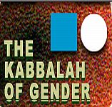 The Kabbalah of Gender