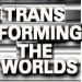 Transforming the Worlds