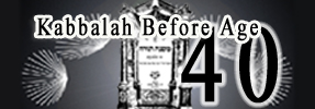 Kabbalah Before Age 40